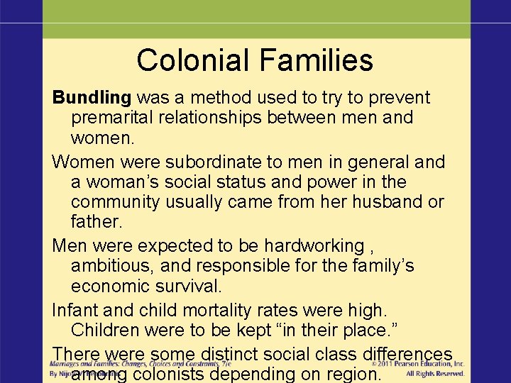 Colonial Families Bundling was a method used to try to prevent premarital relationships between