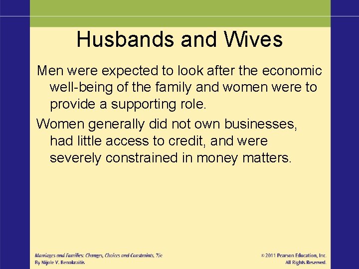 Husbands and Wives Men were expected to look after the economic well-being of the