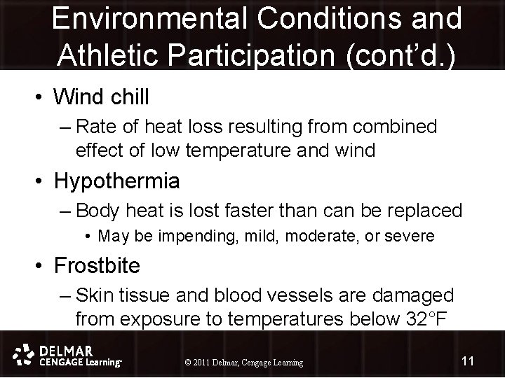 Environmental Conditions and Athletic Participation (cont’d. ) • Wind chill – Rate of heat