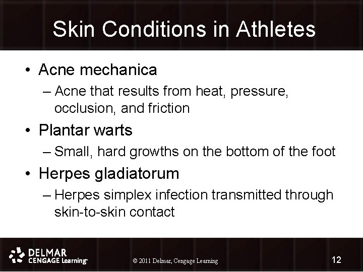 Skin Conditions in Athletes • Acne mechanica – Acne that results from heat, pressure,