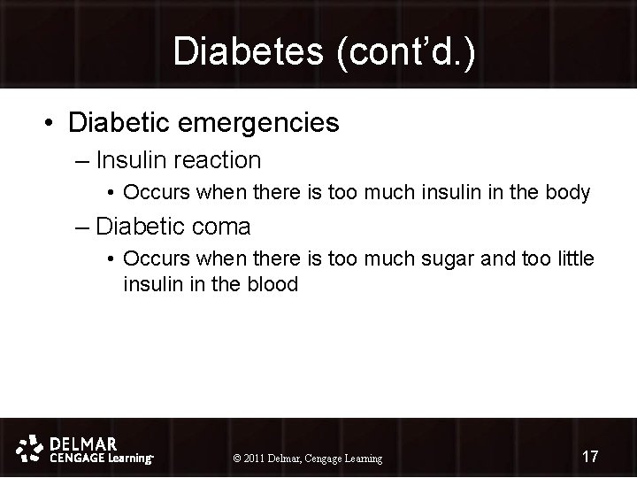 Diabetes (cont’d. ) • Diabetic emergencies – Insulin reaction • Occurs when there is