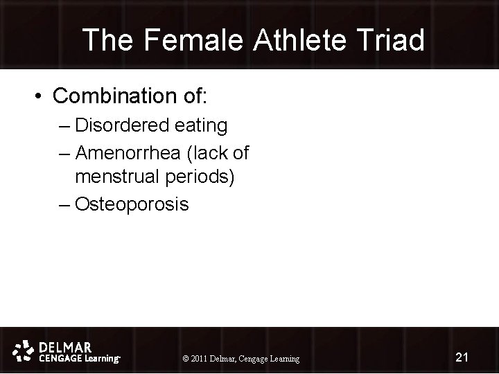The Female Athlete Triad • Combination of: – Disordered eating – Amenorrhea (lack of