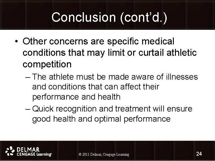 Conclusion (cont’d. ) • Other concerns are specific medical conditions that may limit or