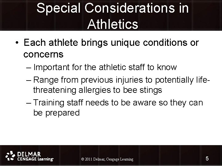 Special Considerations in Athletics • Each athlete brings unique conditions or concerns – Important