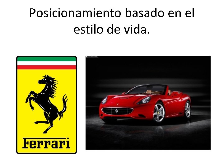 Posicionamiento basado en el estilo de vida. 