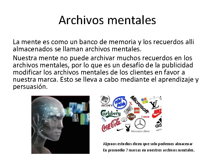 Archivos mentales La mente es como un banco de memoria y los recuerdos alli