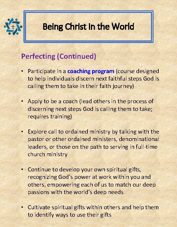 Being Christ in the World Perfecting (Continued) • Participate in a coaching program (course