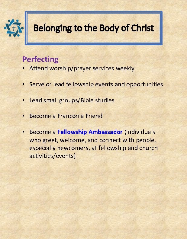 Belonging to the Body of Christ Perfecting • Attend worship/prayer services weekly • Serve
