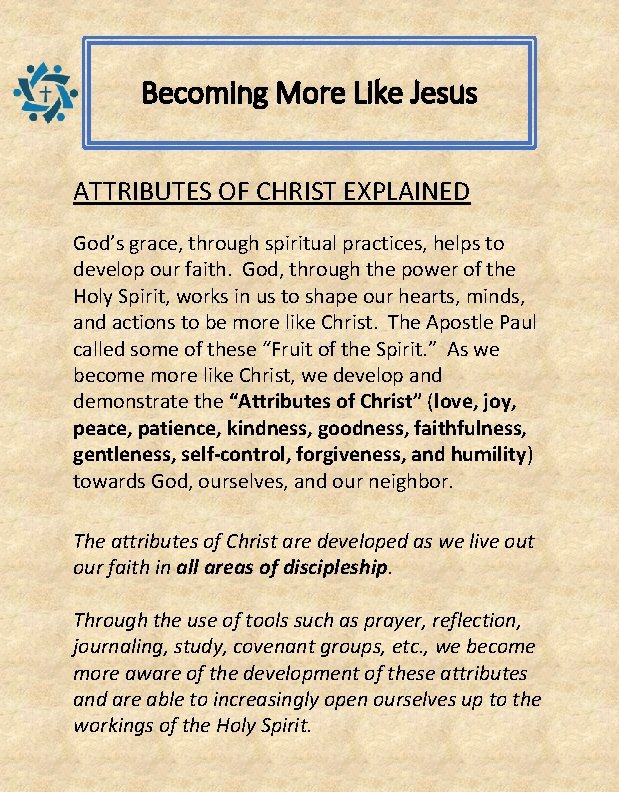 Becoming More Like Jesus ATTRIBUTES OF CHRIST EXPLAINED God’s grace, through spiritual practices, helps