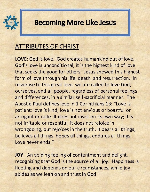 Becoming More Like Jesus ATTRIBUTES OF CHRIST LOVE: God is love. God creates humankind