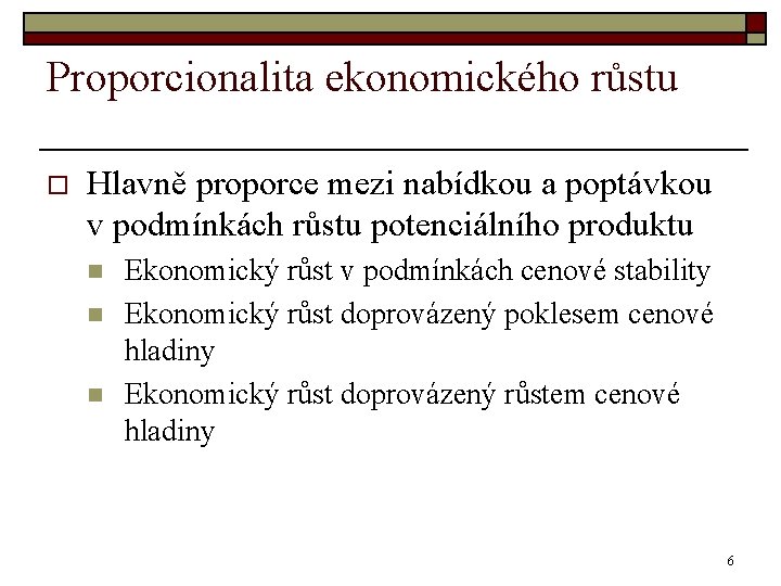 Proporcionalita ekonomického růstu o Hlavně proporce mezi nabídkou a poptávkou v podmínkách růstu potenciálního