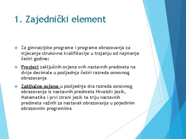 1. Zajednički element Za gimnazijske programe i programe obrazovanja za stjecanje strukovne kvalifikacije u