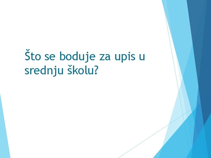 Što se boduje za upis u srednju školu? 