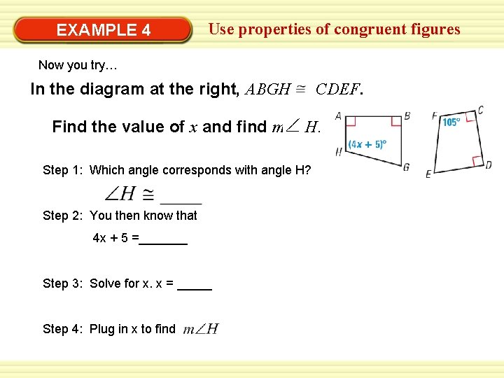 EXAMPLE 4 Use properties of congruent figures Now you try… In the diagram at