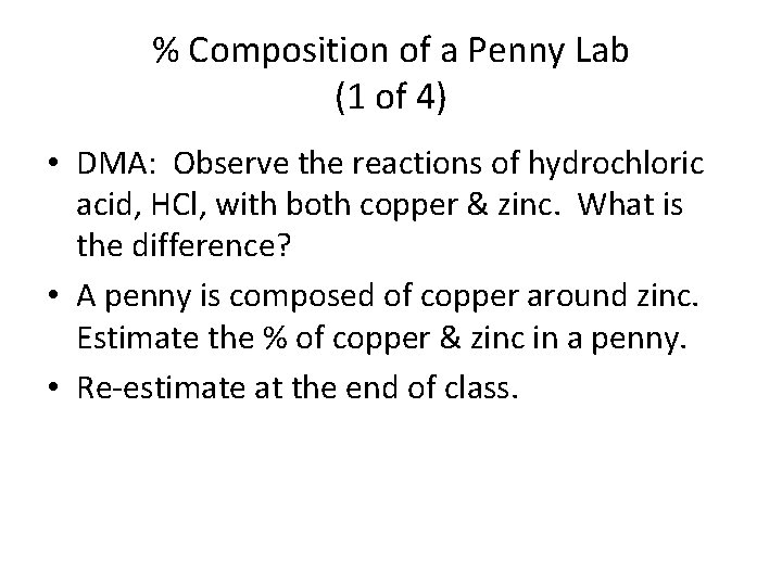 % Composition of a Penny Lab (1 of 4) • DMA: Observe the reactions