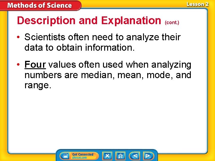 Description and Explanation (cont. ) • Scientists often need to analyze their data to Description and Explanation (cont. ) • Scientists often need to analyze their data to