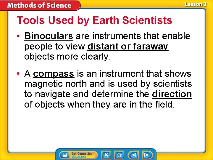 Tools Used by Earth Scientists • Binoculars are instruments that enable people to view Tools Used by Earth Scientists • Binoculars are instruments that enable people to view