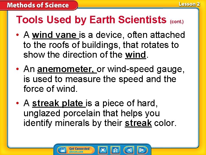 Tools Used by Earth Scientists (cont. ) • A wind vane is a device, Tools Used by Earth Scientists (cont. ) • A wind vane is a device,