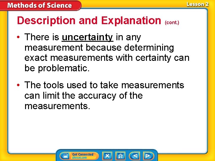 Description and Explanation (cont. ) • There is uncertainty in any measurement because determining Description and Explanation (cont. ) • There is uncertainty in any measurement because determining