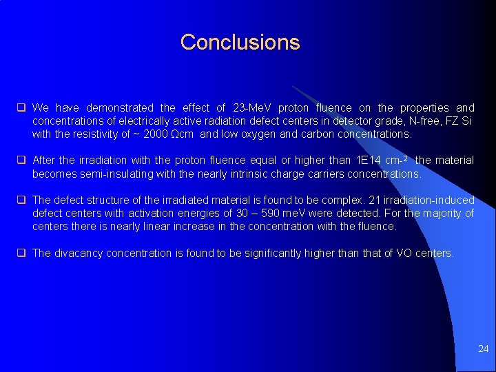Conclusions q We have demonstrated the effect of 23 -Me. V proton fluence on Conclusions q We have demonstrated the effect of 23 -Me. V proton fluence on