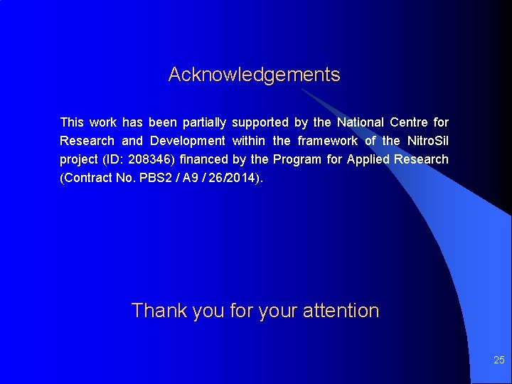 Acknowledgements This work has been partially supported by the National Centre for Research and Acknowledgements This work has been partially supported by the National Centre for Research and