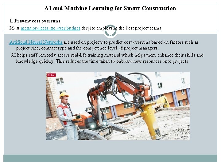 AI and Machine Learning for Smart Construction 1. Prevent cost overruns Most mega projects