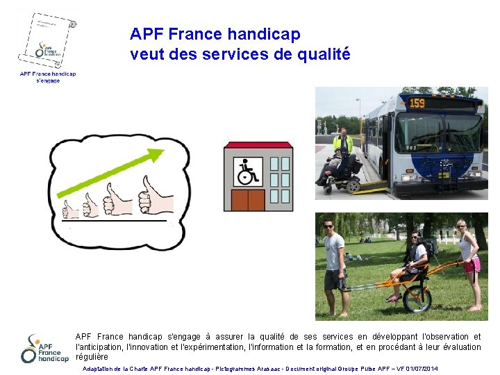 APF France handicap veut des services de qualité APF France handicap s'engage à assurer