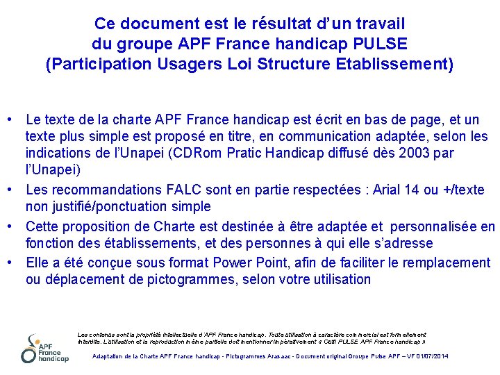 Ce document est le résultat d’un travail du groupe APF France handicap PULSE (Participation