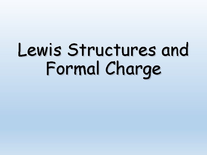Lewis Structures and Formal Charge 