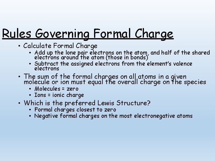 Rules Governing Formal Charge • Calculate Formal Charge • Add up the lone pair