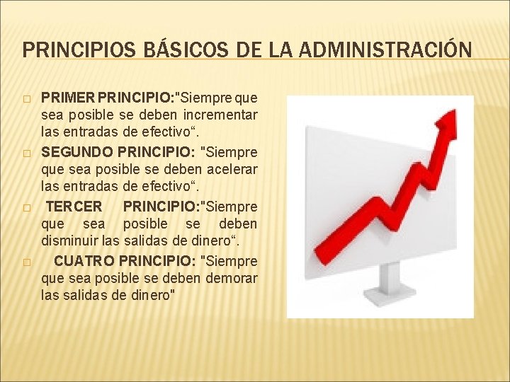 PRINCIPIOS BÁSICOS DE LA ADMINISTRACIÓN � � PRIMER PRINCIPIO: "Siempre que sea posible se