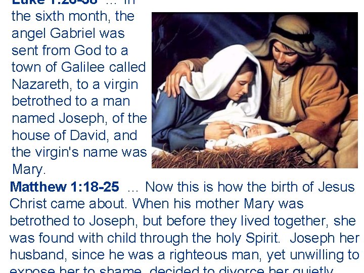 Luke 1: 26 -38 … In the sixth month, the angel Gabriel was sent