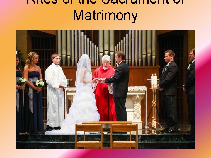 Rites of the Sacrament of Matrimony 