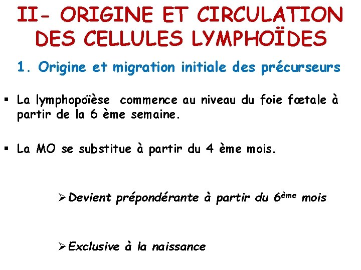 II- ORIGINE ET CIRCULATION DES CELLULES LYMPHOÏDES 1. Origine et migration initiale des précurseurs