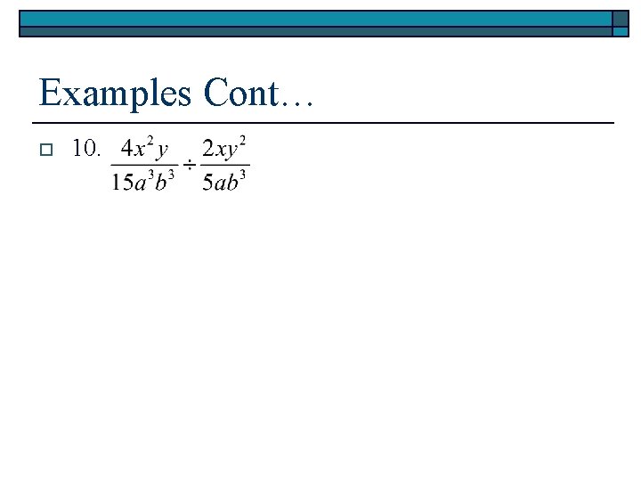 Examples Cont… o 10. 