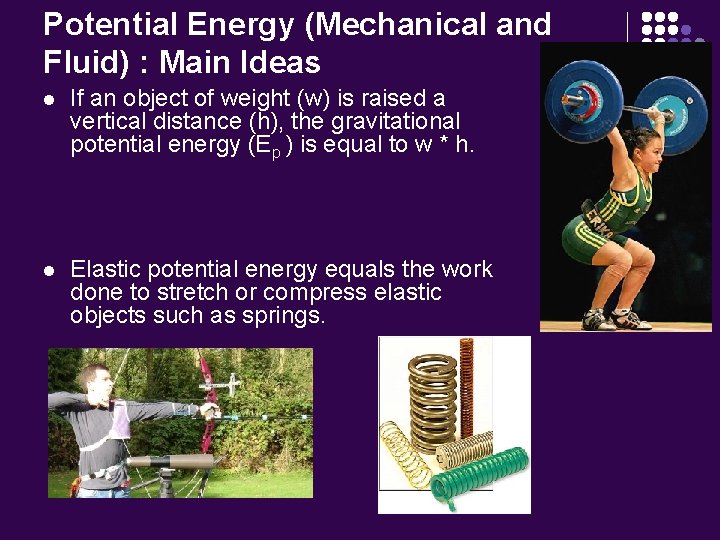 Potential Energy (Mechanical and Fluid) : Main Ideas l If an object of weight