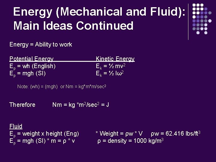 Energy (Mechanical and Fluid): Main Ideas Continued Energy = Ability to work Potential Energy