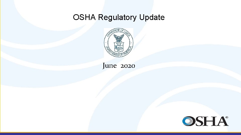 OSHA Regulatory Update June 2020 