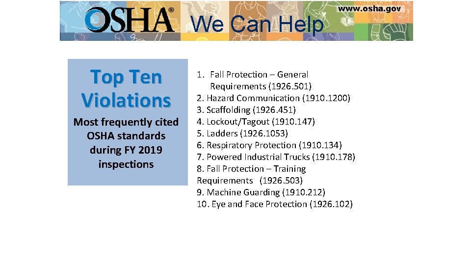 We Can Help Top Ten Violations Most frequently cited OSHA standards during FY 2019