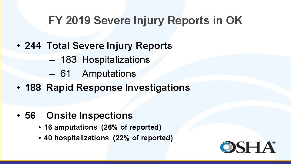 FY 2019 Severe Injury Reports in OK • 244 Total Severe Injury Reports –