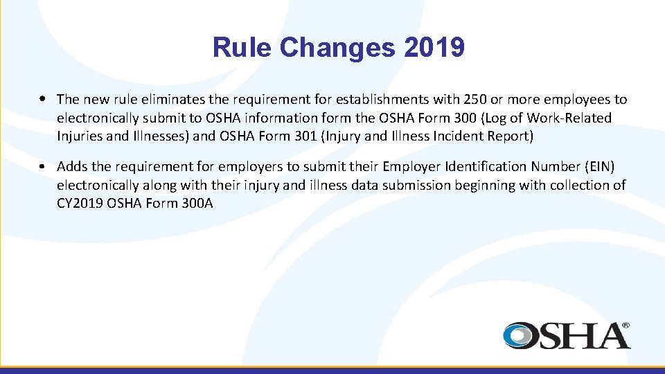 Rule Changes 2019 • The new rule eliminates the requirement for establishments with 250