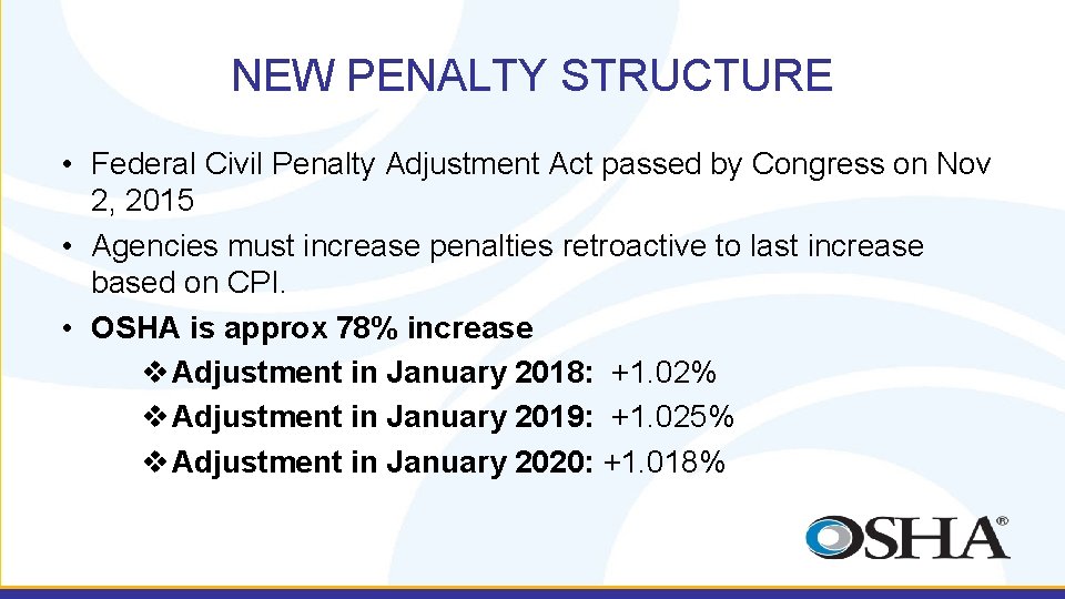 NEW PENALTY STRUCTURE • Federal Civil Penalty Adjustment Act passed by Congress on Nov