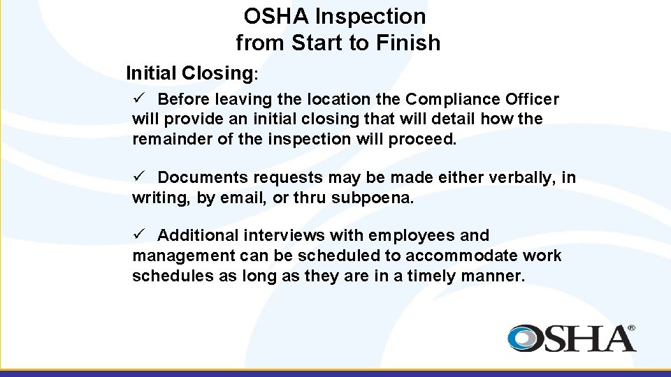 OSHA Inspection from Start to Finish Initial Closing: ü Before leaving the location the