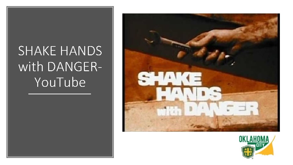 SHAKE HANDS with DANGERYou. Tube 