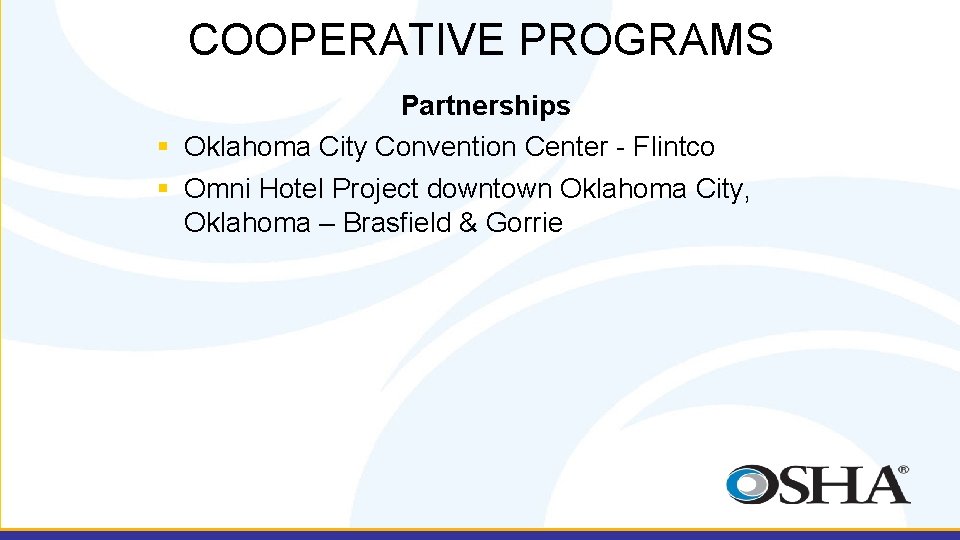 COOPERATIVE PROGRAMS Partnerships Oklahoma City Convention Center - Flintco Omni Hotel Project downtown Oklahoma
