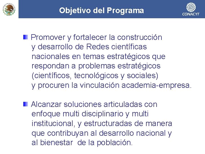 Objetivo del Programa Promover y fortalecer la construcción y desarrollo de Redes científicas nacionales