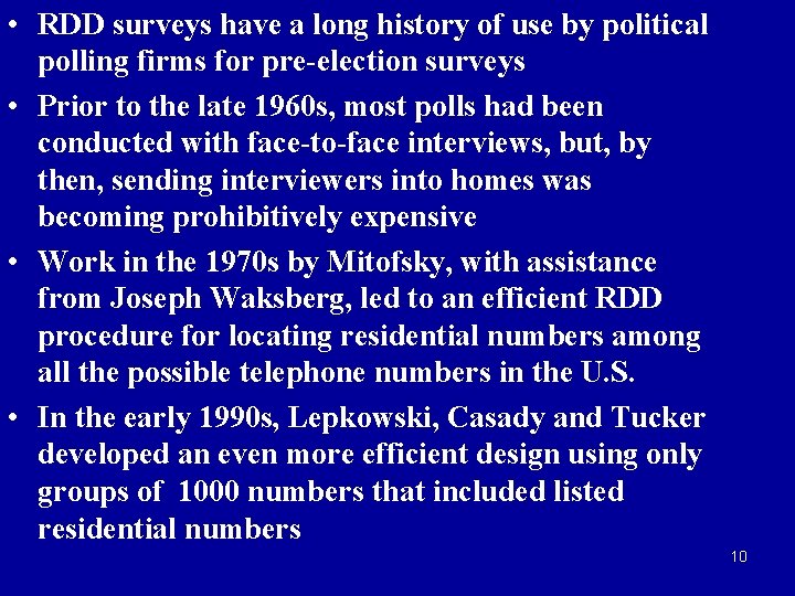  • RDD surveys have a long history of use by political polling firms