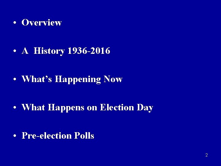  • Overview • A History 1936 -2016 • What’s Happening Now • What