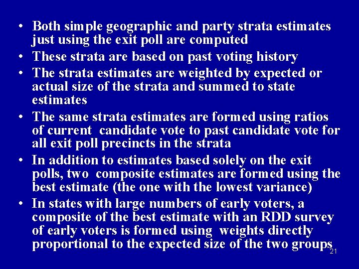  • Both simple geographic and party strata estimates just using the exit poll