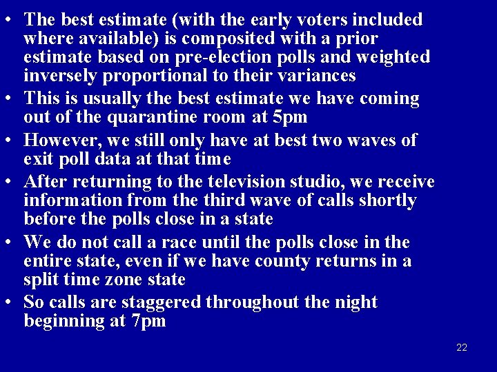  • The best estimate (with the early voters included where available) is composited